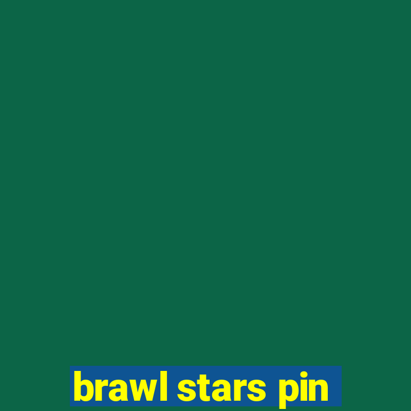 brawl stars pin